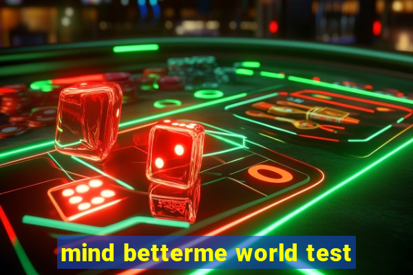 mind betterme world test